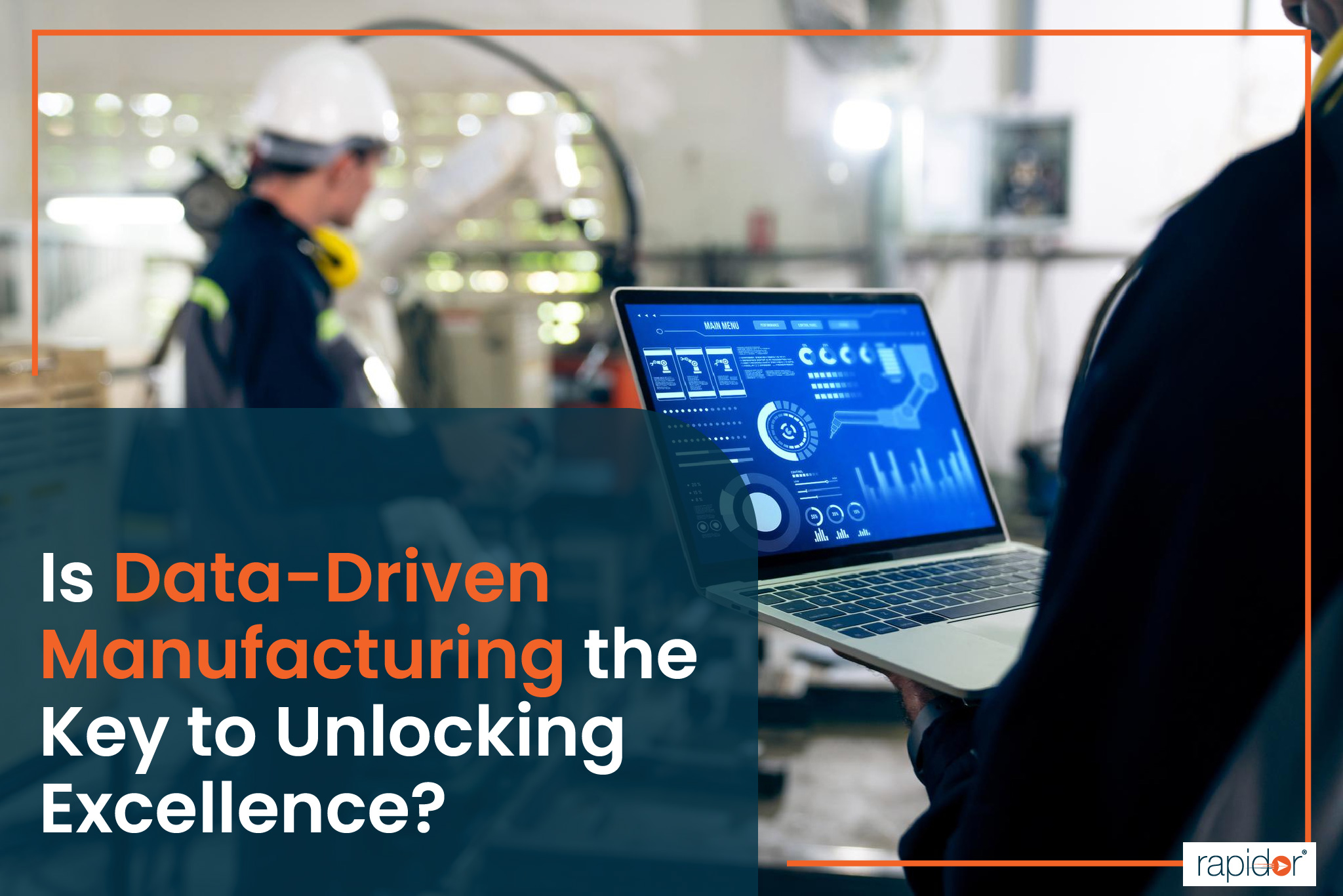 Is Data-Driven Manufacturing the Key to Unlocking Excellence?