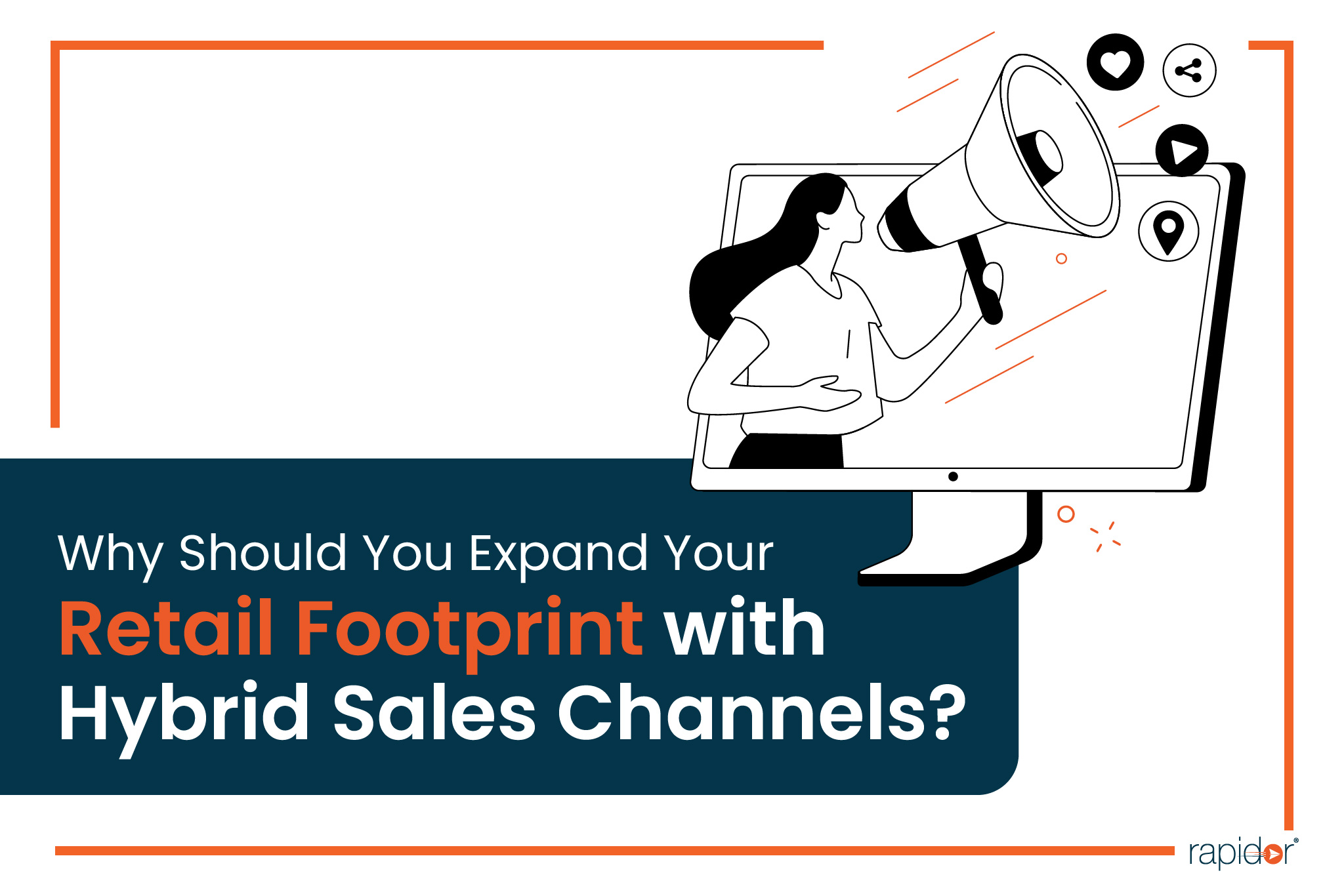 Why Should You Expand Your Retail Footprint with Hybrid Sales Channels?